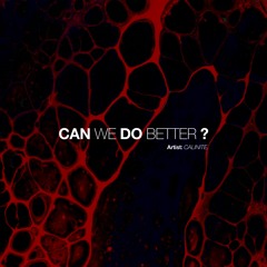 CALINITE - Can We Do Better *FREE DOWNLOAD*