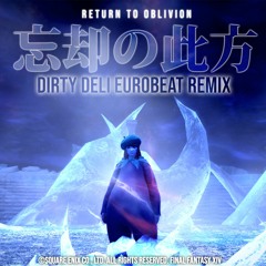 【FFXIV】Return to Oblivion／忘却の此方(Dirty Deli Eurobeat Remix)
