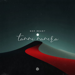 Not Ready - Tanni Nanera