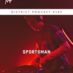 Sportsman - DISTRICT Podcast vol. 189