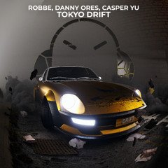 Robbe, Danny Ores, Casper Yu - Tokyo Drift