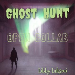 Ghost Hunt OPEN COLLAB
