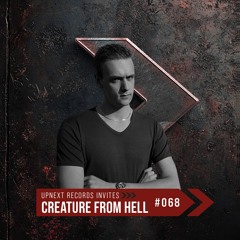 UPNEXT RECORDS INVITES CREATURE FROM HELL | #068