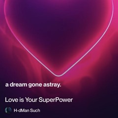 love is your superpower (DNB2).