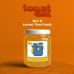 Alt-A - Level The Funk ***OUT NOW ON BANDCAMP!!!***