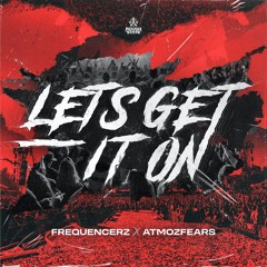 Frequencerz X Atmozfears - Let's Get It On (OUT NOW)