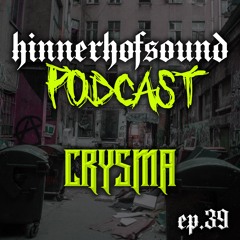 HINNERHOFSOUND Podcast # 39 - CRYSMA (DE) [140 - 145 BPM]