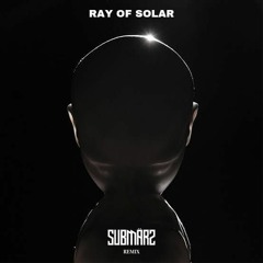 Swedish House Mafia - Ray Of Solar (SUBMÄRS Remix) [FILTERED] Free Download