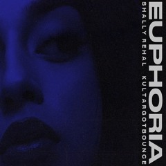 EUPHORIA - Shally Rehal & KULTARGOTBOUNCE