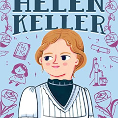 [Access] PDF 📫 The Story of Helen Keller: A Biography Book for New Readers (The Stor