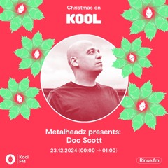 Doc Scott - Metalheadz Christmas Takeover - Kool FM - 22 December 2024