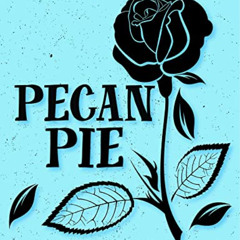 [Download] EBOOK 🗃️ Pecan Pie by  Katelyn Brawn KINDLE PDF EBOOK EPUB