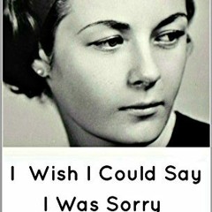 free EBOOK 📤 I Wish I Could Say I Was Sorry: Astounding Coming-of-Age Memoir by  Sus