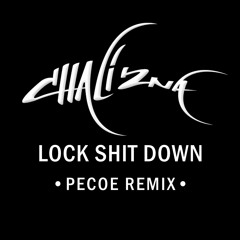 Chali 2na - Lock Sh*t Down (Pecoe Remix)