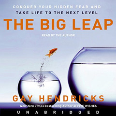 GET PDF 📭 The Big Leap by  Gay Hendricks,Gay Hendricks,HarperAudio EBOOK EPUB KINDLE