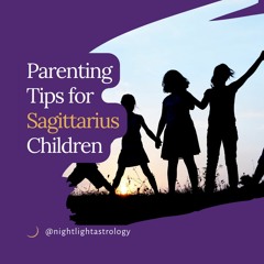 Parenting Tips for Sagittarius Children