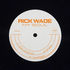 Rick Wade - My Soul [LOWR001]