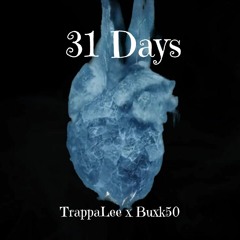 31 Days - Trappalee x  Buxk50