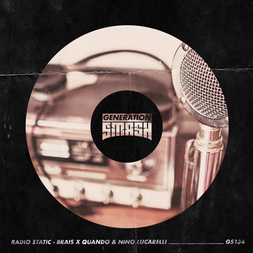 Stream Brais x Quando & Nino Lucarelli - Radio Static by Smash The House |  Listen online for free on SoundCloud