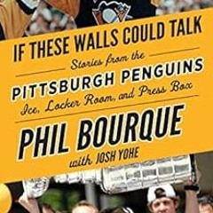 [Get] PDF EBOOK EPUB KINDLE If These Walls Could Talk: Pittsburgh Penguins: Stories f
