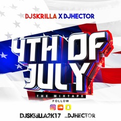 4th of July Mixtape #2 - DJSkrilla X DJHector