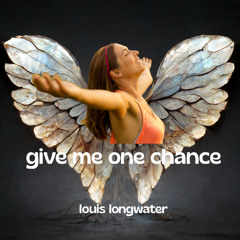 give me one chance