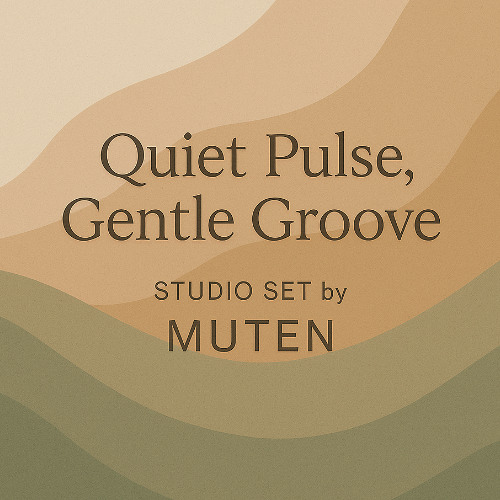Quiet Pulse, Gentle Groove – Studio Set