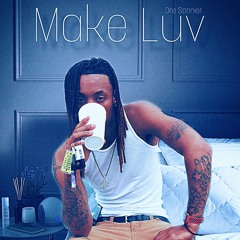 Make Luv by. Dre Sonnier ( bonus track )