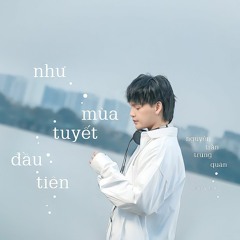 Như Mùa Tuyết Đầu Tiên (I Will Go To You Like The First Snow) | Cover by Nguyễn Trần Trung Quân