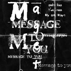 message to you - ON ALL PLATFORMS