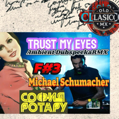 Sofia Rotaru - Trust My Eyes ft Thomas Schumacher - F#3 (dubspeekaRMX) Old School Ambient mix