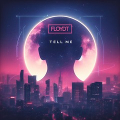 Tell Me - Floyd T