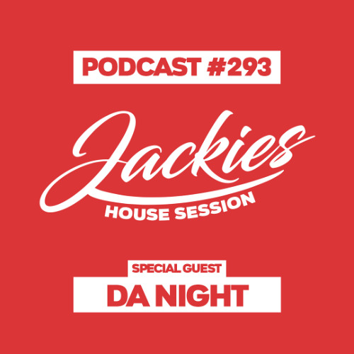 Jackies Music House Session #293 - "Da Night"