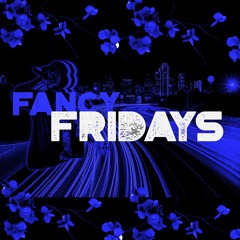 Fancy Fridays (⌐▨_▨)