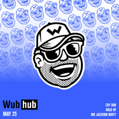 WUB HUB MAY 25 DROP EP [ALL TUNES OUT NOW VIA PATREON.COM/WBBL]