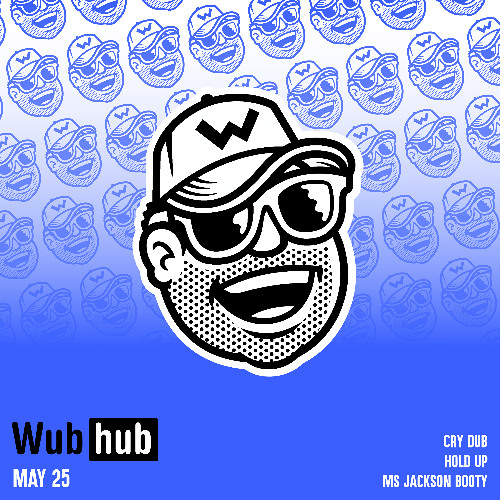 WUB HUB MAY 25 DROP EP [ALL TUNES OUT NOW VIA PATREON.COM/WBBL]