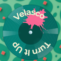 Velasco - Turn It Up