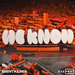 Brent Kilner - We Know