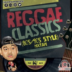 REGGAE CLASSICS (80s & 90s STyLe) Mix - Dj Cris Cross