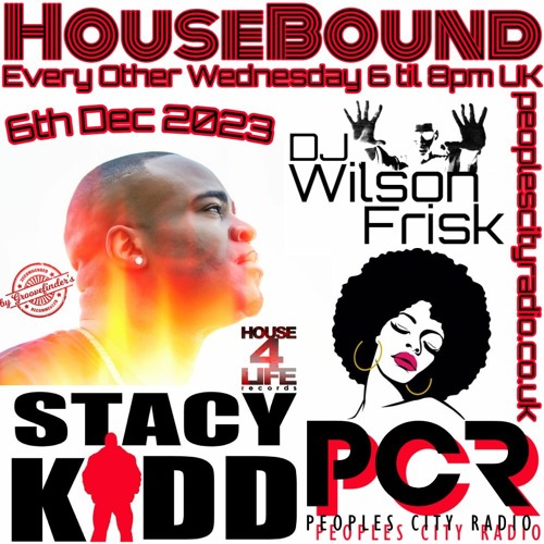 HouseBound - 6th December 2023 .. Ft. Stacy Kidd