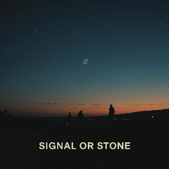 Signal or Stone - REMASTERED - HD