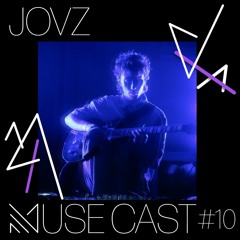 MuseCast #10 : Jovz