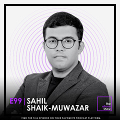 E99 - Sahil Shaik‑Muzawar