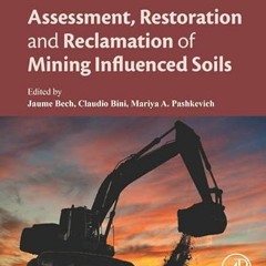 [View] PDF 📁 Assessment, Restoration and Reclamation of Mining Influenced Soils by