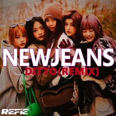 NewJeans (뉴진스) - Ditto (Refie Remix)