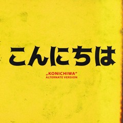 Konichiwa (Alternate Version)