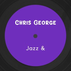 Chris George - Jazz &