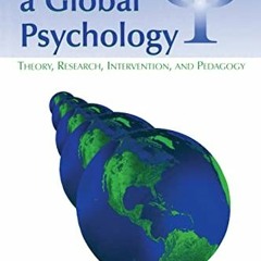 Read [EPUB KINDLE PDF EBOOK] Toward a Global Psychology: Theory, Research, Intervention, and Pedagog