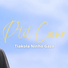 Tiakola - P'tit Coeur (ft. Ninho, Gazo)