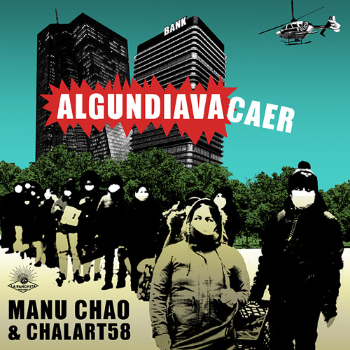 Manu Chao & Chalart58: “ALGUNDIAVACAER”
